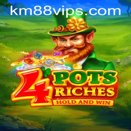 The Thrilling World of 4potsriches and KM88 VIP