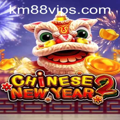 Unveiling CHINESENEWYEAR2: Explore the Thrilling World of KM88 VIP's Latest Game